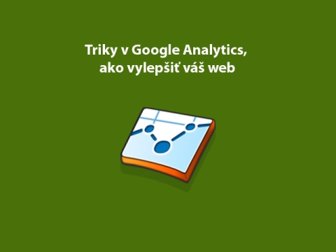 7 trikov v Google Analytics, ako vylepšiť váš web